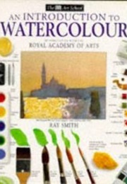 An Introduction to Watercolour (Ray Smith)