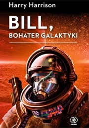 Bill, the Galactic Hero (Harry Harrison)