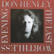 The Last Worthless Evening - Don Henley
