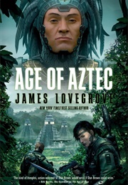 Age of Aztec (James Lovegrove)
