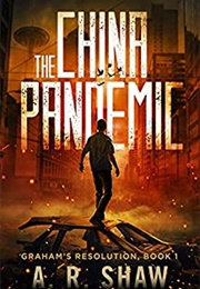 The China Pandemic (A.R. Shaw)