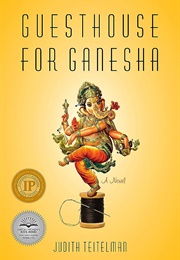 Guesthouse for Ganesha (Judith Teitlman)