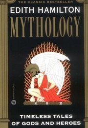 Mythology: Timeless Tales of Gods and Heroes (Edith Hamilton)