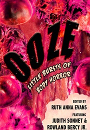 OOZE: Little Bursts of Body Horror (Judith Sonnet Et Al)