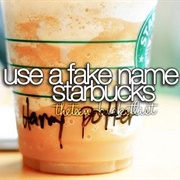 Use a Fake Name at Starbucks