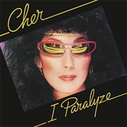I Paralyze (Cher, 1982)