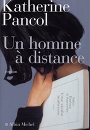 Un Homme À Distance (Katherine Pancol)