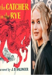 Jennifer Lawrence: Catcher in the Rye (J.D. Salinger)