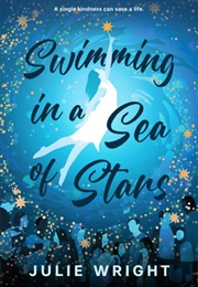 Swimming in a Sea of Stars (Julie Wright)