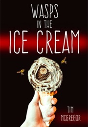Wasps in the Ice Cream (Tim McGregor)