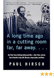 A Long Time Ago, in a Cutting Room Far, Far Away (Paul Hirsch)