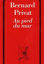Au Pied Du Mur (Bernard Privat)