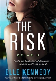 The Risk (Briar U 2) (Elle Kennedy)