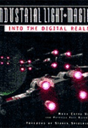 Industrial Light and Magic: Into the Digital Realm (Mark Cotta Vaz)