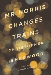 Mr. Norris Changes Trains (Christopher Isherwood)