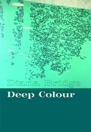 Deep Colour (Diana Bridge)
