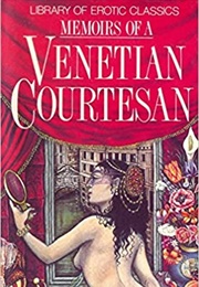 Memoirs of a Venetian Courtesan (Anonymous)