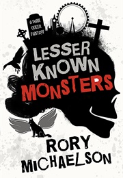 Lesser Known Monsters (Rory Michaelson)