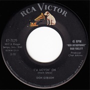 I&#39;m Movin&#39; on - Don Gibson