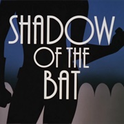 Shadow of the Bat