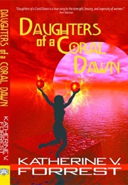 Daughters of a Coral Dawn (Katherine V. Forrest)