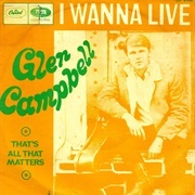 I Wanna Live - Glen Campbell