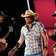 The Only Way I Know - 	Jason Aldean With Luke Bryan & Eric Church
