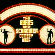 The Burns and Schreiber Comedy Hour