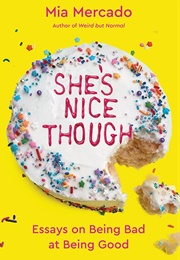 She's Nice Though (Mia Mercado)