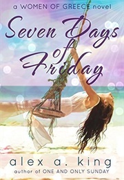 Seven Days of Friday (Alex A. King)