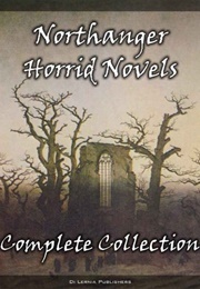 The Complete Northanger Horrid Novel Collection (Eliza Parsons & Ann Radcliffe & Ludwig Flammenberg)
