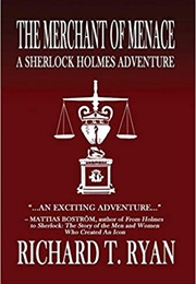 The Merchant of Menace: A Sherlock Holmes Adventure (Richard T. Ryan)