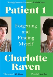 Patient 1: Forgetting and Finding Myself (Charlotte Raven)