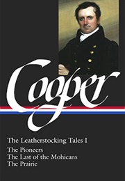 James Fenimore Cooper: The Leatherstocking Tales: Volume One (James Fenimore Cooper)