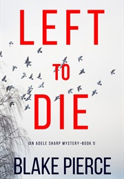 Left to Die (Blake Pierce)
