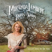 Roots and Wings - Miranda Lambert