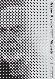 Magnetic Point: Selected Poems (Ryszard Krynicki)