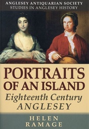 Portraits of an Island: Eighteenth Century Anglesey (Helen Ramage)