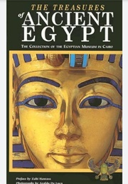 The Treasures of Ancient Egypt (Egyptian Museum of Cairo)