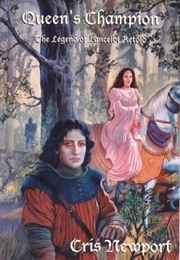 Queen's Champion: The Legend of Lancelot Retold (Cris Newport)