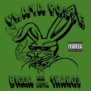 Playa Posse - Bigga and Betta Thangs