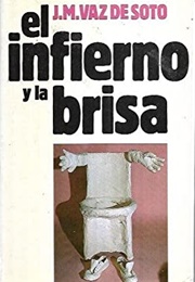 El Infierno Y La Brisa (José Mª Vaz De Soto)