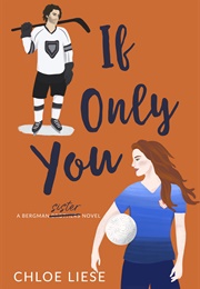 If Only You (Chloe Liese)