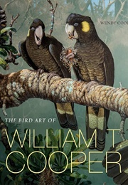 The Bird Art of William T. Cooper (Wendy Cooper)