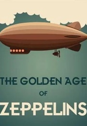 The Golden Age of Zeppelins (2007)