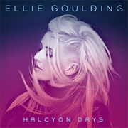 Halcyon Days (Ellie Goulding, 2013)