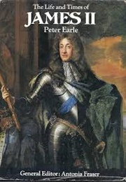 The Life and Times of James II (Peter Earle)