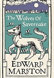 The Wolves of Savernake (Edward Marston)
