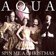 Spin Me a Christmas by Aqua