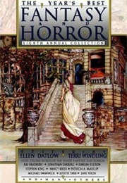 The Year's Best Fantasy & Horror #8 (1995 - Ellen Datlow & Terri Windling - Editors)